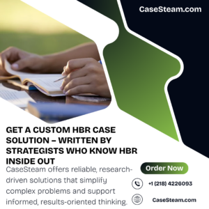 Get a Custom HBR Case Solution – Written by Strategists Who Know HBR Inside Out