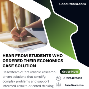Hear from Students Who Ordered Their Economics Case Solution