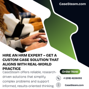 Hire an HRM Expert – Get a Custom Case Solution That Aligns with Real‑World Practice