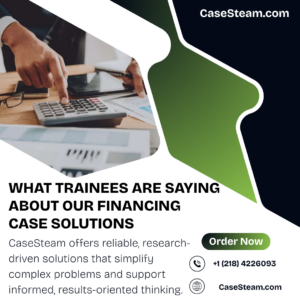 What Trainees Are Saying About Our Financing Case Solutions