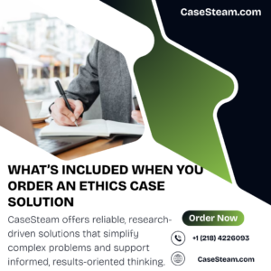 What’s Included When You Order an Ethics Case Solution